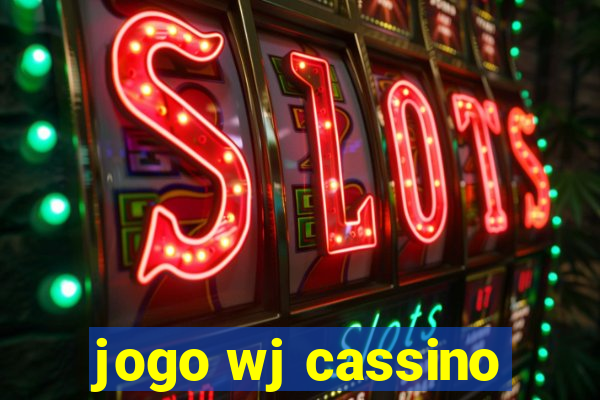 jogo wj cassino